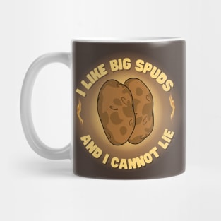 I Like Big Spuds And I Cannot Lie Mug